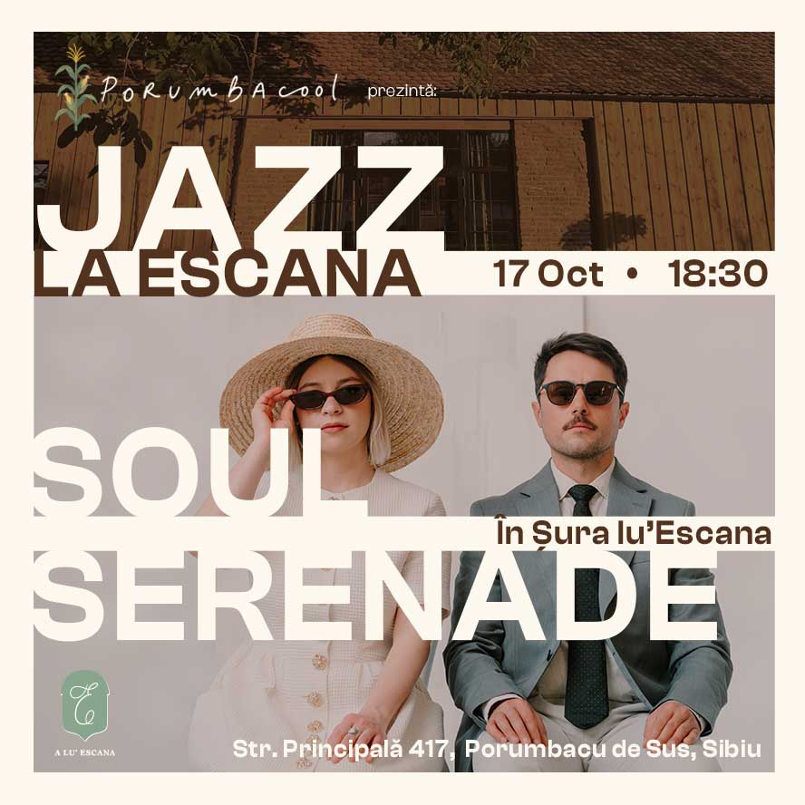 Porumbacool prezintă: Jazz la Escana – SOUL SERENADE