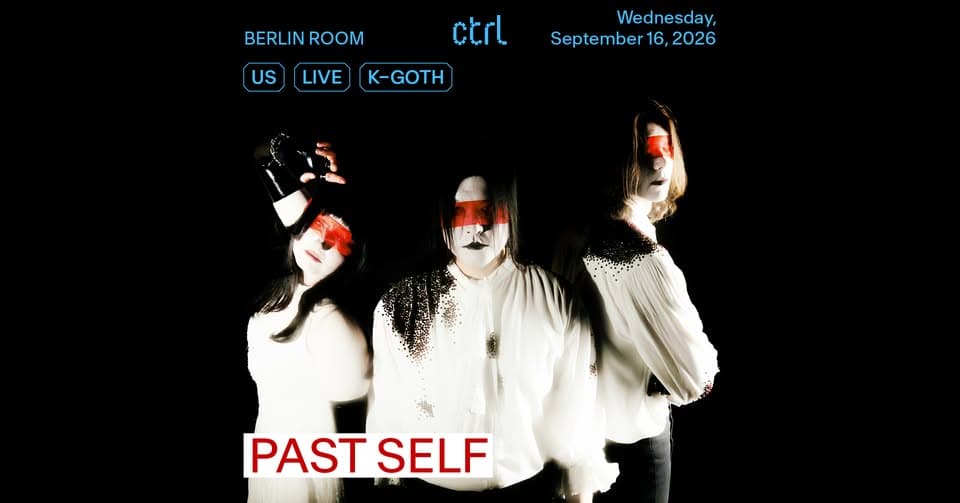 ctrl LIVE: past self [US]