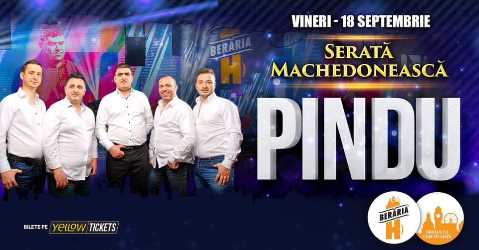 PINDU vine la Berăria H pe 18 septembrie | Serată Machedonească | Bilete 50% OFF