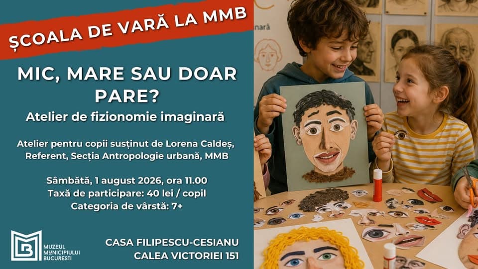 🎨 Școala de vară la MMB. "Mic, mare sau doar pare?" Atelier de fizionomie imaginară