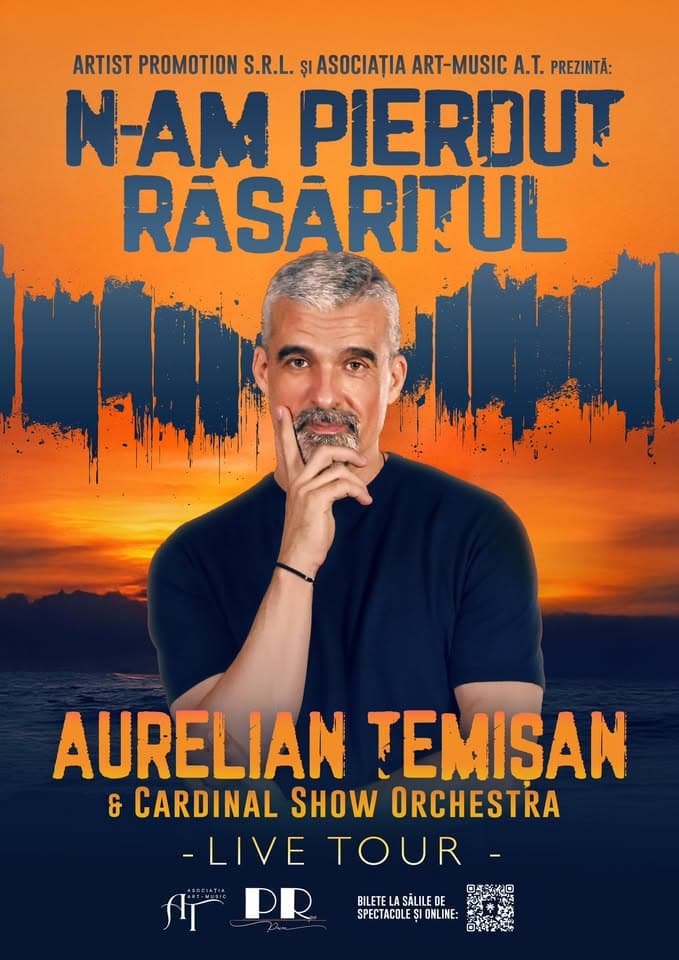 N-AM PIERDUT RĂSĂRITUL – AURELIAN TEMISAN LIVE TOUR – Craiova