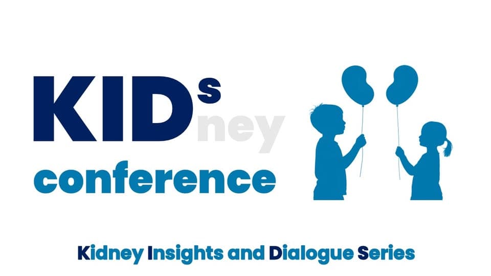 KIDS Conference – Kidney Insights & Dialogue Series