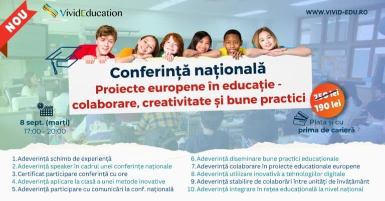 Conferință națională „Proiecte europene în educație – colaborare, creativitate și bune practici”