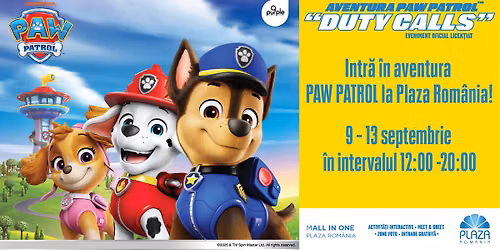 Aventura PAW PATROL „Duty Calls” la Plaza România