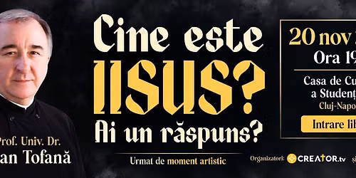 Cine este IISUS? Ai un răspuns? - Conferință Pr. Prof. Stelian TOFANĂ