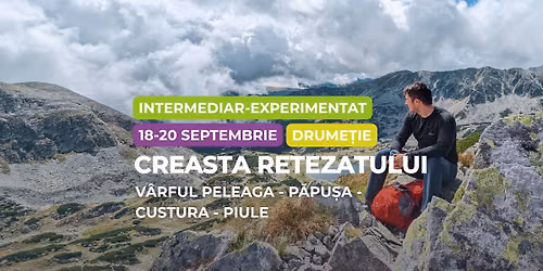 Drumeție intremediar - experimentat: Creasta Retezatului, Vârful Peleaga - Păpușa - Custura - Piule
