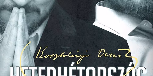 HETEDHÉTORSZÁG - Zenés Kosztolányi-est
