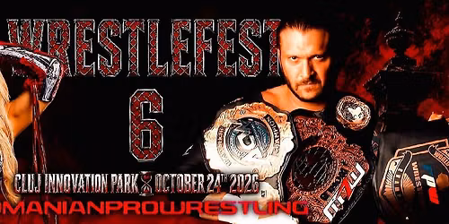 Romanian Pro Wrestling: WRESTLEFEST VI – The Doomsday Inheritance