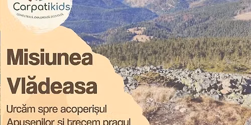 ⚡Misiunea Vlădeasa: Cucerim Acoperișul Apusenilor în pași de exploratori! 5+ani 26 Septembrie