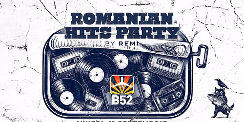 Romanian Hits Party by Remi @ B52 The Club