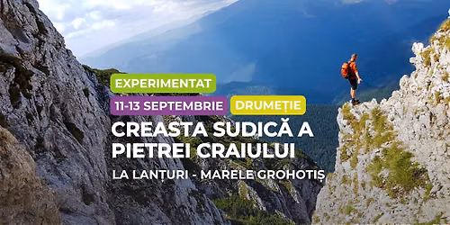Drumeție experimentat: Creasta Sudică a Pietrei Craiului, La Lanțuri - Marele Grohotiș