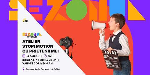 ATELIER - STOP! MOTION CU PRIETENII MEI