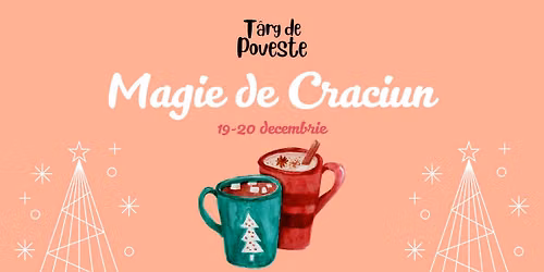 Târg de Poveste #4 🎄 Magie de Crăciun