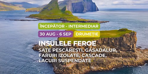 Insulele Feroe la Pas: Descoperă Sălbăticia Insulelor din Atlanticul de Nord