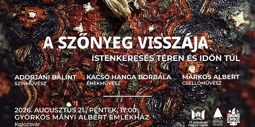 A szőnyeg visszája – Istenkeresés téren és időn túl | Adorjáni Bálint verses estje | 17. KMN