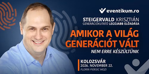 Steigervald Krisztián KOLOZSVÁRON! • Amikor a világ generációt vált