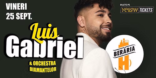 Luis Gabriel live la Berăria H pe 25 septembrie