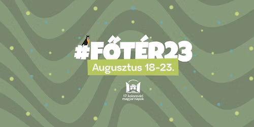 #főtér23 a 17. Kolozsvári Magyar Napokon