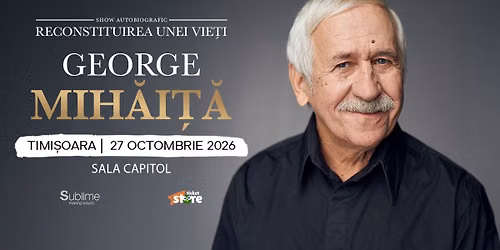 GEORGE MIHAITA - Reconstituirea unei vieti