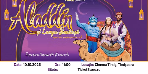 ALADIN ȘI LAMPA JUCĂUȘĂ - Timisoara