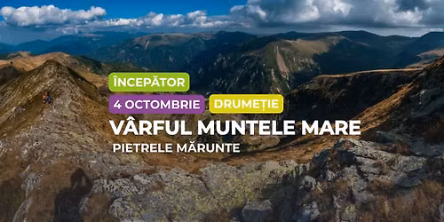 Drumeție începător: Vârful Muntele Mare și Pietrele Mărunte
