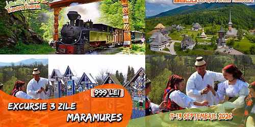 🚌 Excursie de toamna in MARAMURES • 3 zile (11-13.09.2026) • 999lei/loc