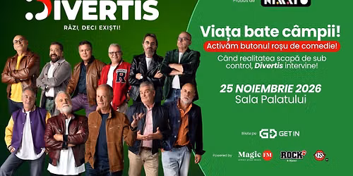 DIVERTIS - Viața bate câmpii!