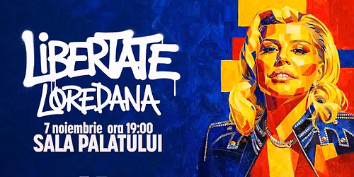 Concert LOREDANA - LIBERTATE