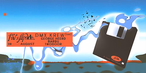 PW • Flipside 4 Years Anniversary • DMX Krew (live), George Heerd, Barbu, Twodoor
