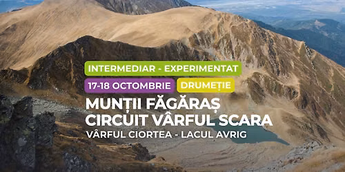 Drumeție intermediar - experimentat: Munții Făgăraș, Circuit Vârful Scara - Vârful Ciortea - Lacul