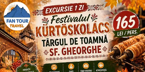 🍂🚌 EXCURSIE 1 ZI – FESTIVALUL KÜRTŐSKALÁCS & TÂRGUL DE TOAMNĂ SF. GHEORGHE 🍁🎉
27.09.2026