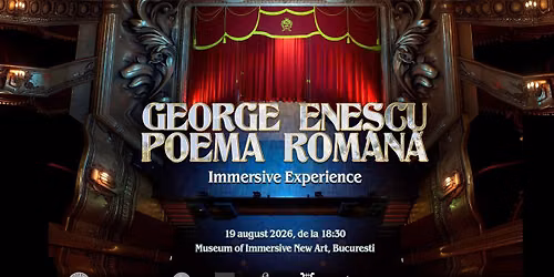 George Enescu – Poema Română: Immersive Experience - Ziua Enescu la MINA Museum