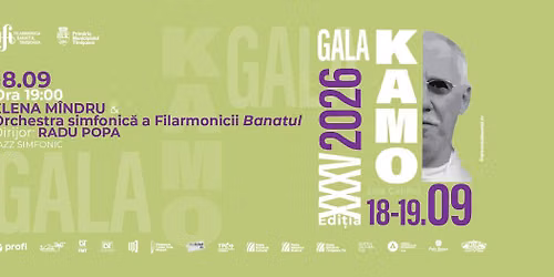 Gala KAMO - Day I | ELENA MÎNDRU & Orchestra Filarmonicii Banatul | Dirijor: RADU POPA