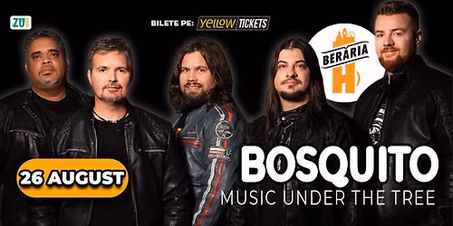 BOSQUITO în concert la Berăria H pe 26 august #PeTerasă