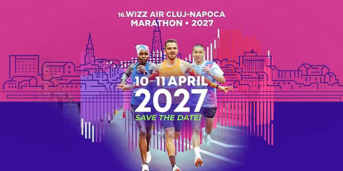 16.Wizz Air Cluj-Napoca Marathon | April 10-11, 2027