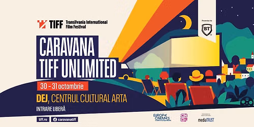 Caravana TIFF Unlimited la Dej | 2026