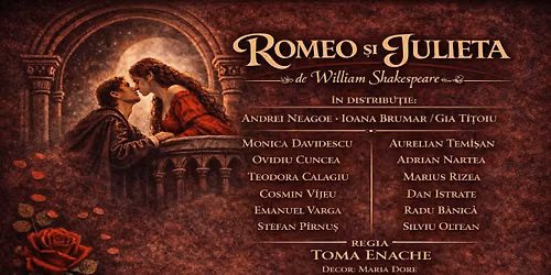 2 NOV. TIMISOARA - 🎭 ROMEO SI JULIETA - WILLIAM SHAKESPEARE (montare clasica)