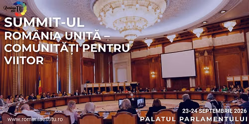 🇷🇴 SUMMIT ROMÂNIA UNITĂ – COMUNITĂȚI PENTRU VIITOR