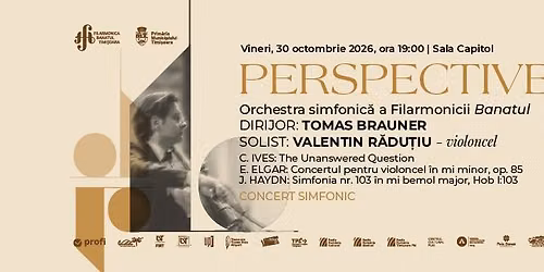 PERSPECTIVE | Orchestra FBT | Dirijor: TOMÁŠ BRAUNER | Solist: VALENTIN RĂDUȚIU – violoncel