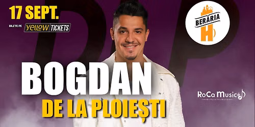 Bogdan de la Ploiești live la Berăria H pe 17 sept. | #BDLP
