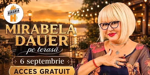 Mirabela Dauer Live #PeTerasă la Berăria H | 6 septembrie 2026