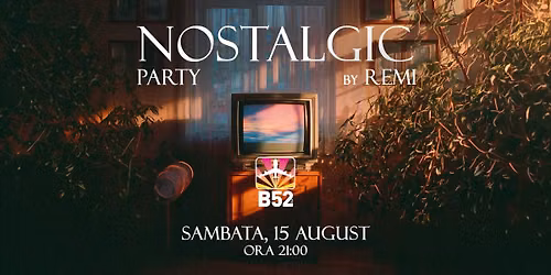 Nostalgic Party by Remi @ B52 The Club