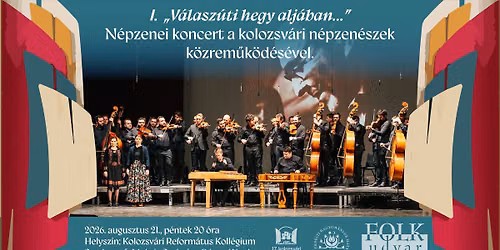 „Válaszúti hegy aljában…” I. Népzenei koncert a kolozsvári népzenészek közreműködésével