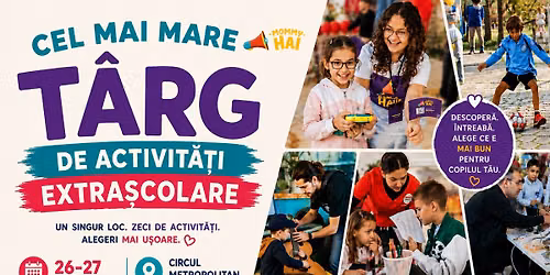 Târg Mommy HAI de Activitǎți Extraşcolare pentru copii - Ediția a III-a