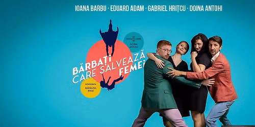 Comedie/Teatru „Bărbați care salvează femei”