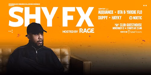 SHY FX & RAGE • Club Guesthouse