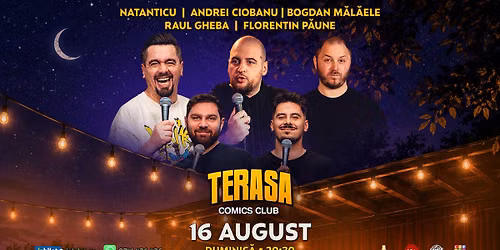Stand-up Comedy cu Natanticu, Raul, Andrei Ciobanu, Bogdan Mălăele și Florentin pe Terasa Comics