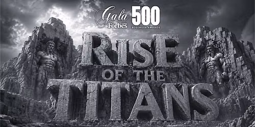 Gala Forbes România 500 Business Awards 2026. Rise of the Titans