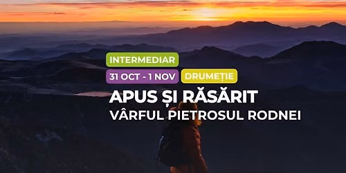 Drumeție intermediar: Apus și Răsărit, Vârful Pietrosul Rodnei