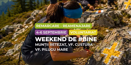 Weekend de #bine: Refacem marcajele din Retezat